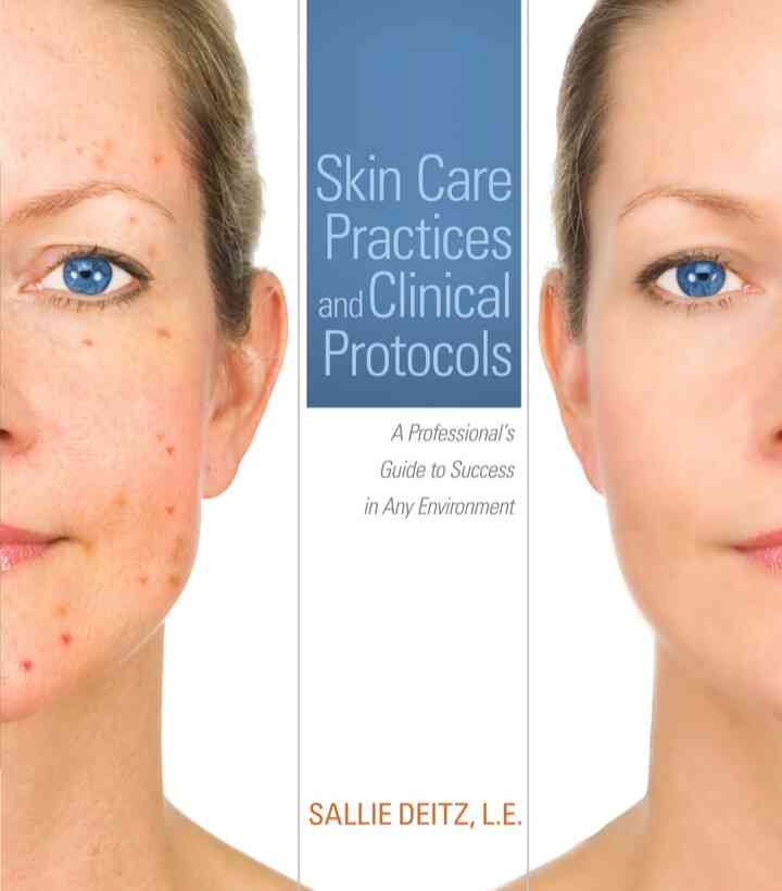 Skin Care Practices and Clinical Protocols: A Professional?s Guide to Success in Any Environment 1st Edition
