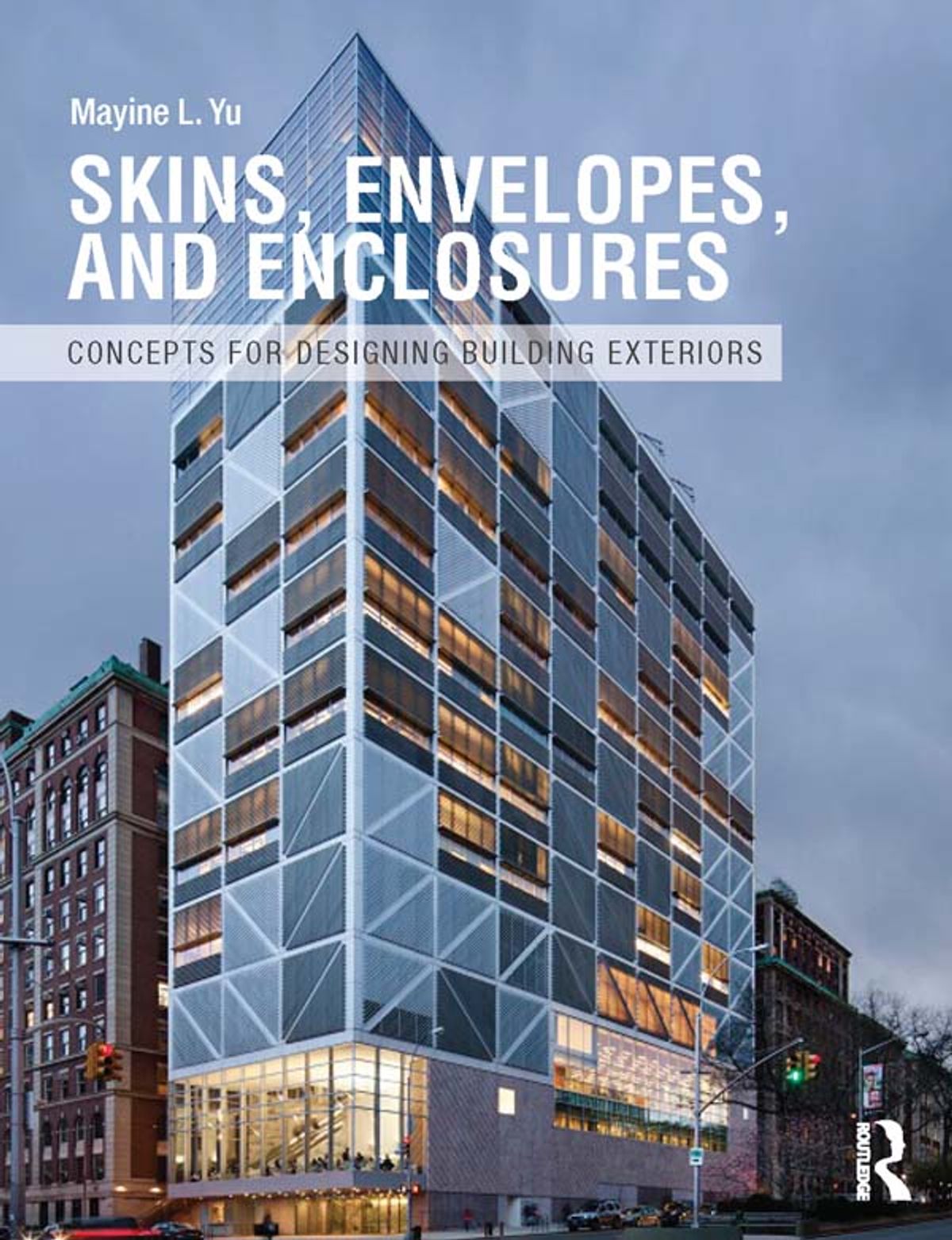 Skins Envelopes and Enclosures Concepts for Designing Building Exteriors