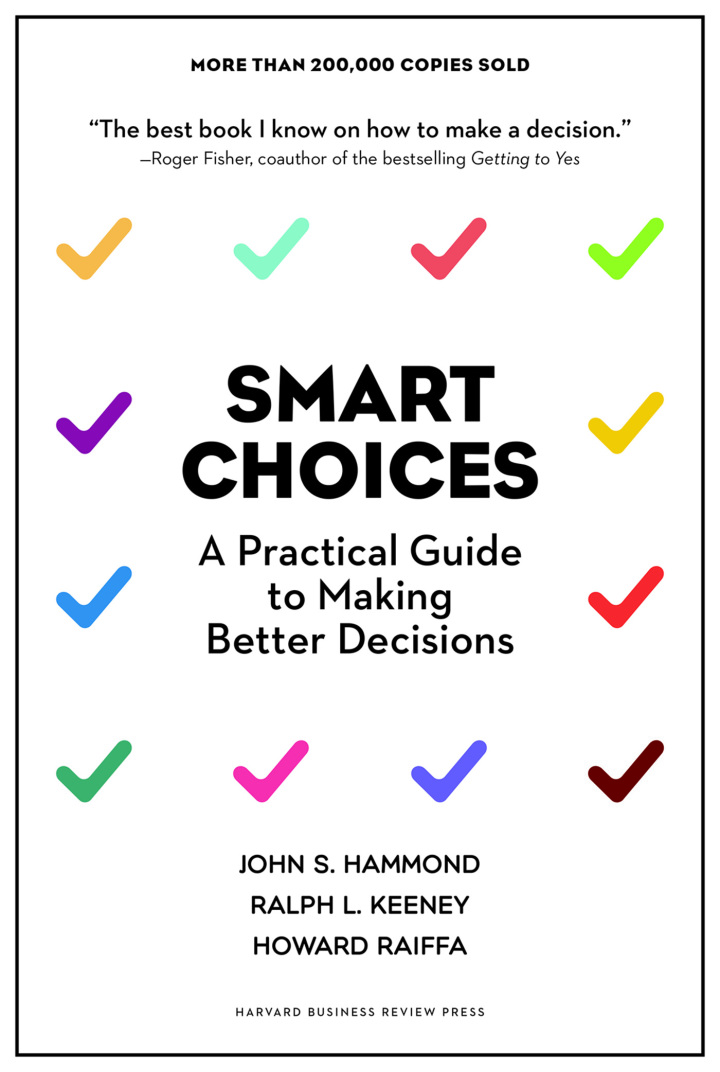 Smart Choices: A Practical Guide to Making Better Decisions