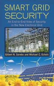 Smart Grid Security: An End-to-End View of Security in the New Electrical Grid