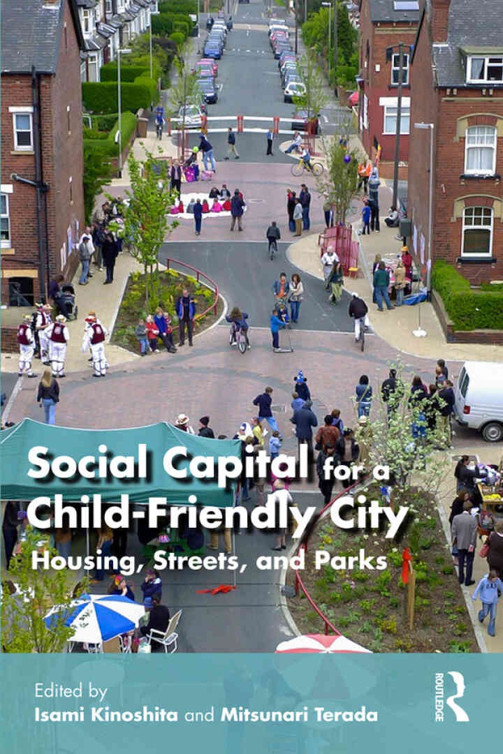 Social Capital for a Child-Friendly City: Housing, Streets, and Parks, 1st Edition