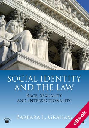 Social Identity and the Law: Race Sexuality and Intersectionality