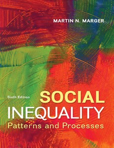 Social Inequality Patterns and Processes 6th Edition by Martin Marger