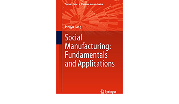 Social Manufacturing: Fundamentals and Applications