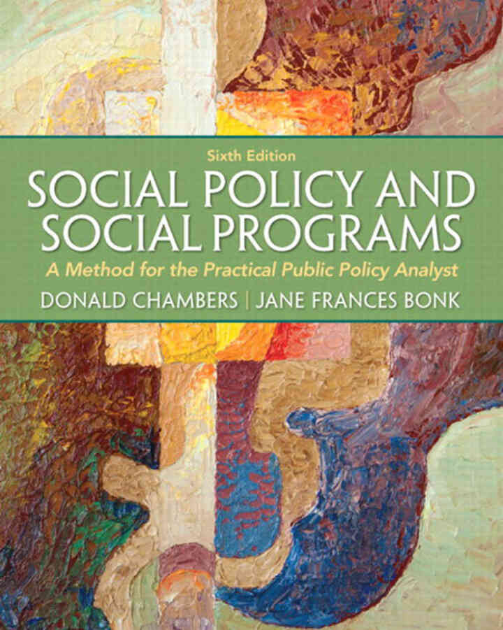 Social Policy and Social Programs: A Method for the Practical Public Policy Analyst, 6th Edition