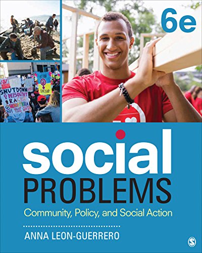 Social Problems: Community, Policy, and Social Action � 6th Edition