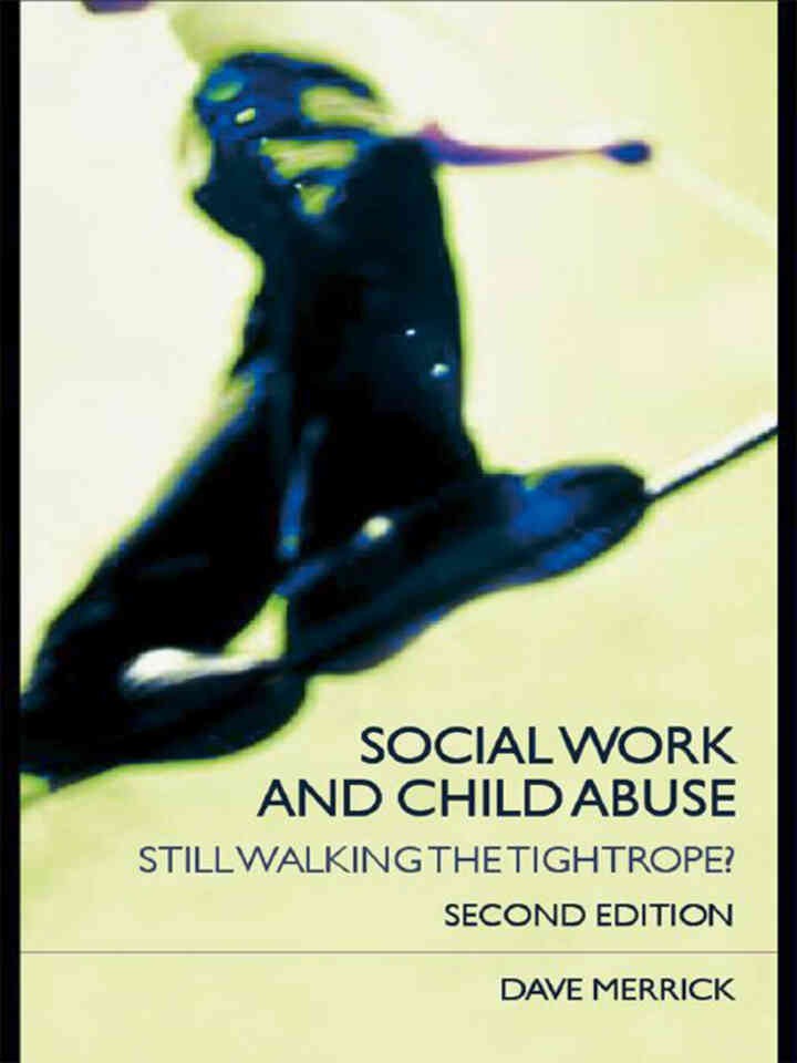 Social Work and Child Abuse: Still Walking the Tightrope?, 2nd Edition