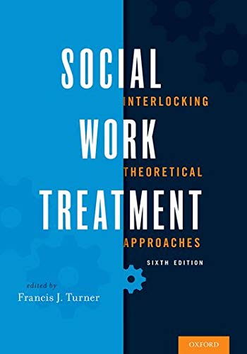 Social Work Treatment: Interlocking Theoretical Approaches � 6th Edition