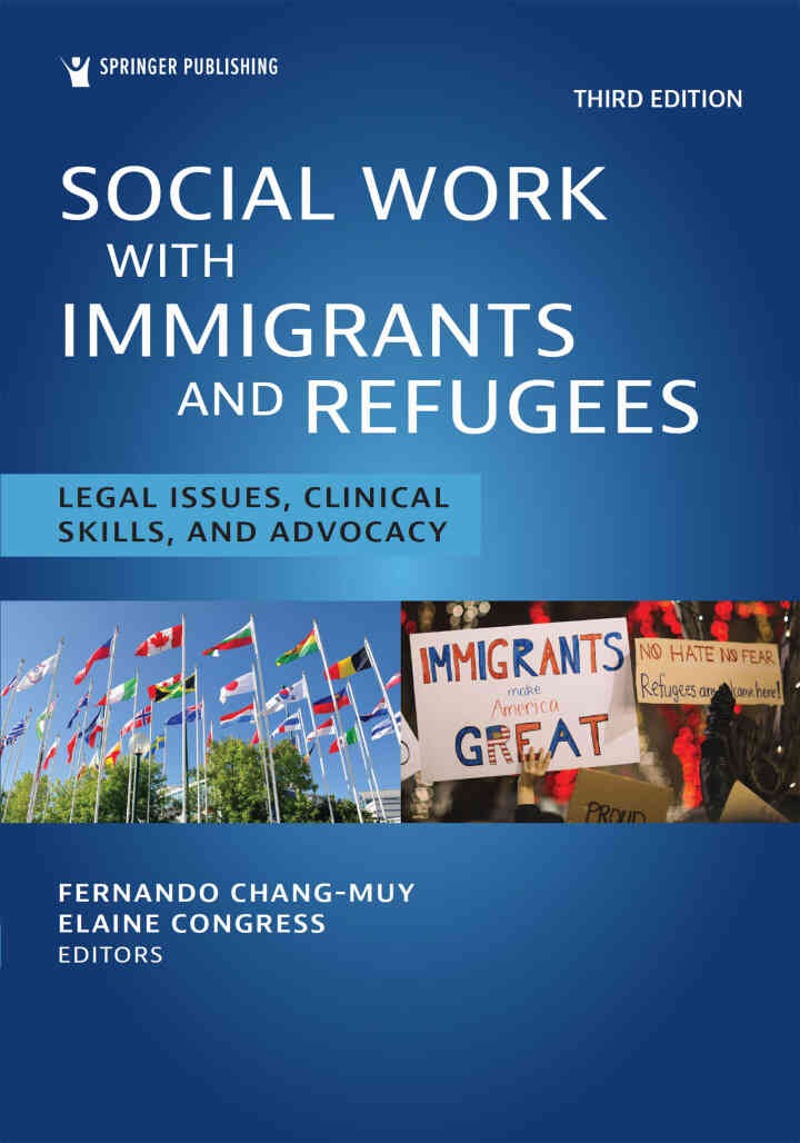Social Work With Immigrants and Refugees: Legal Issues, Clinical Skills, and Advocacy