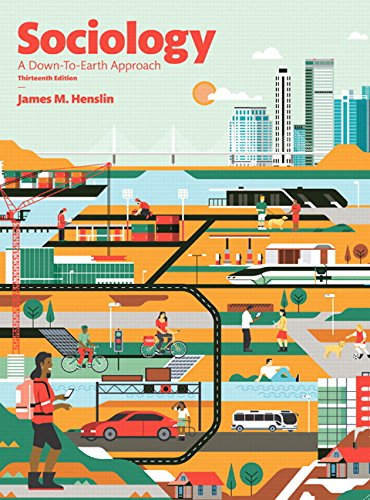 Sociology: A Down to Earth Approach (13th edition) ? James M. Henslin