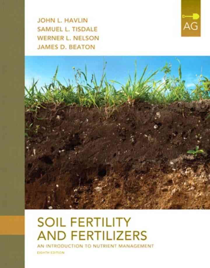 Soil Fertility and Fertilizers: An Introduction to Nutrient Management, 8th Edition