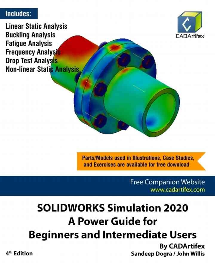 SOLIDWORKS Simulation 2020: A Power Guide for Beginners and Intermediate Users, 4th Edition