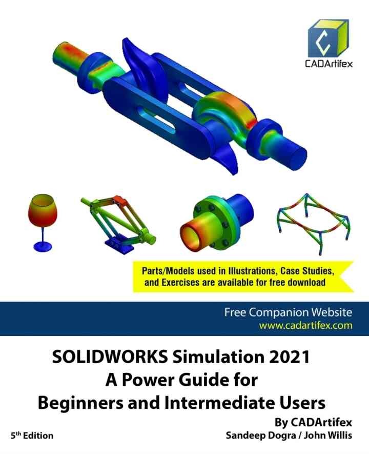 SOLIDWORKS Simulation 2021: A Power Guide for Beginners and Intermediate Users, 5th Edition