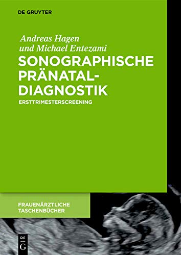 Sonographische Pr�nataldiagnostik: Ersttrimesterscreening