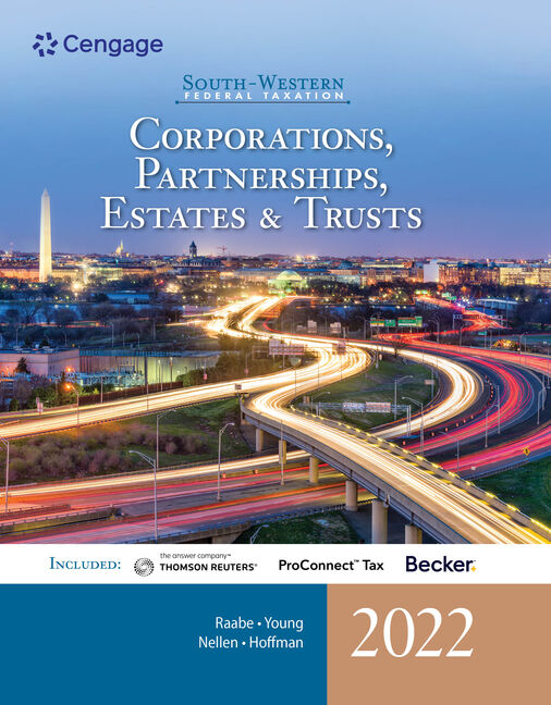 South-Western Federal Taxation: Corporations, Partnerships, Estates and Trusts, 2022 Edition