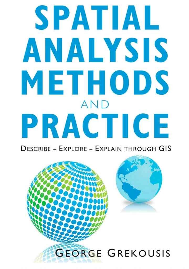 Spatial Analysis Methods and Practice: Describe – Explore – Explain through GIS