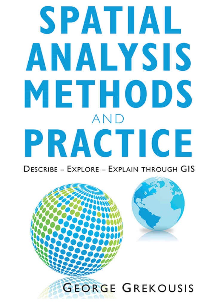 Spatial Analysis Methods and Practice: Describe – Explore – Explain through GIS