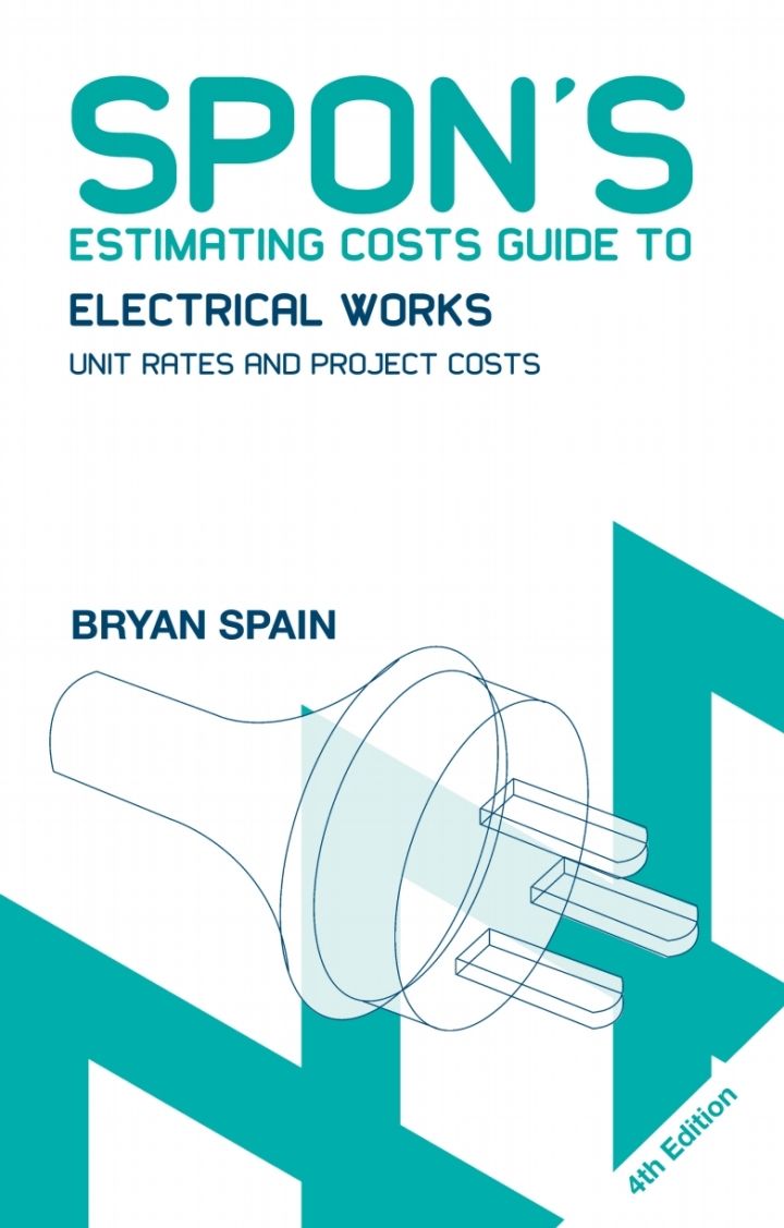 Spon's Estimating Costs Guide to Electrical Works: Unit Rates and Project Costs
