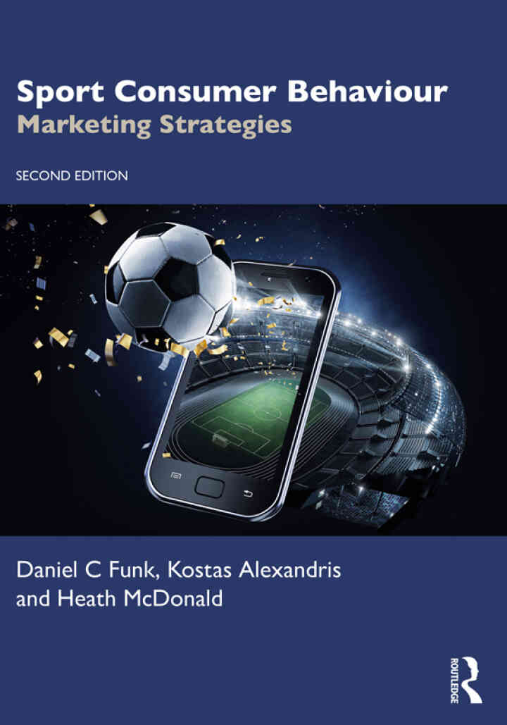 Sport Consumer Behaviour: Marketing Strategies 2nd Edition