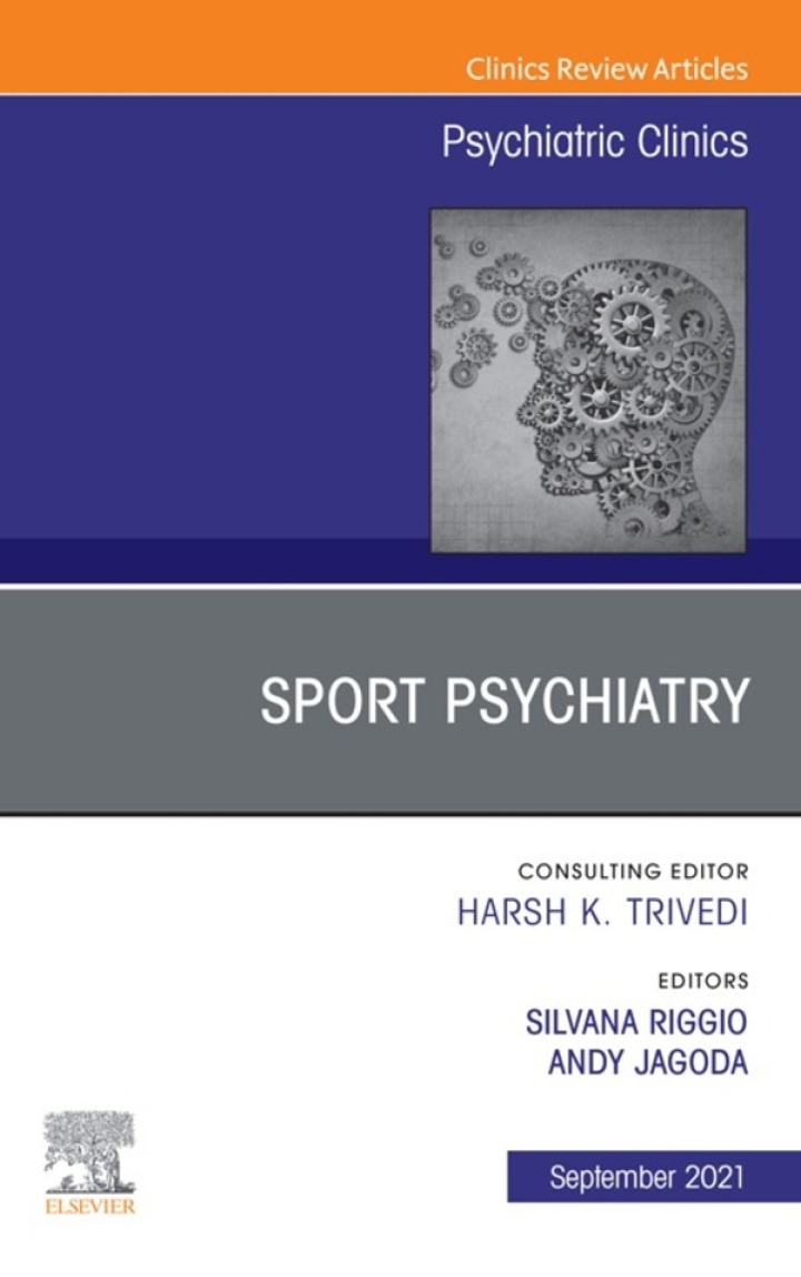 Sport Psychiatry: Maximizing Performance, An Issue of Psychiatric Clinics of North America