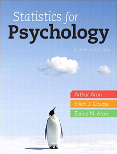 Statistics for Psychology 6th Edition by Aron Ph.D., Arthur