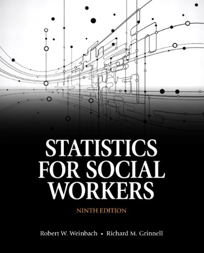 Statistics for Social Workers (9th Edition) ?