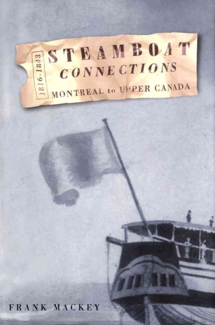 Steamboat Connections: Montreal to Upper Canada, 1816-1843