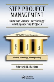 STEP Project Management: Guide for Science, Technology, and Engineering Projects