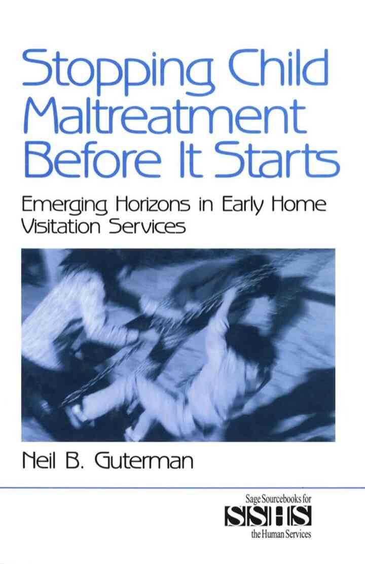Stopping Child Maltreatment Before it Starts: Emerging Horizons in Early Home Visitation Services, 1st Edition
