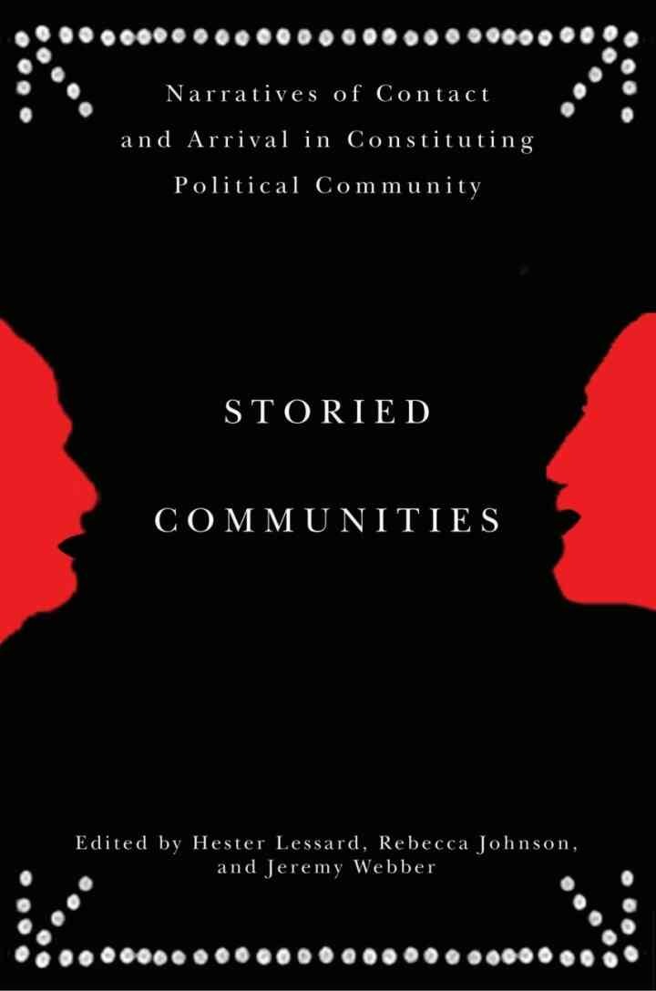 Storied Communities: Narratives of Contact and Arrival in Constituting Political Community, 1st Edition
