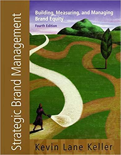 Strategic Brand Management: Building, Measuring, and Managing Brand Equity 4th Edition by Kevin Lane Keller