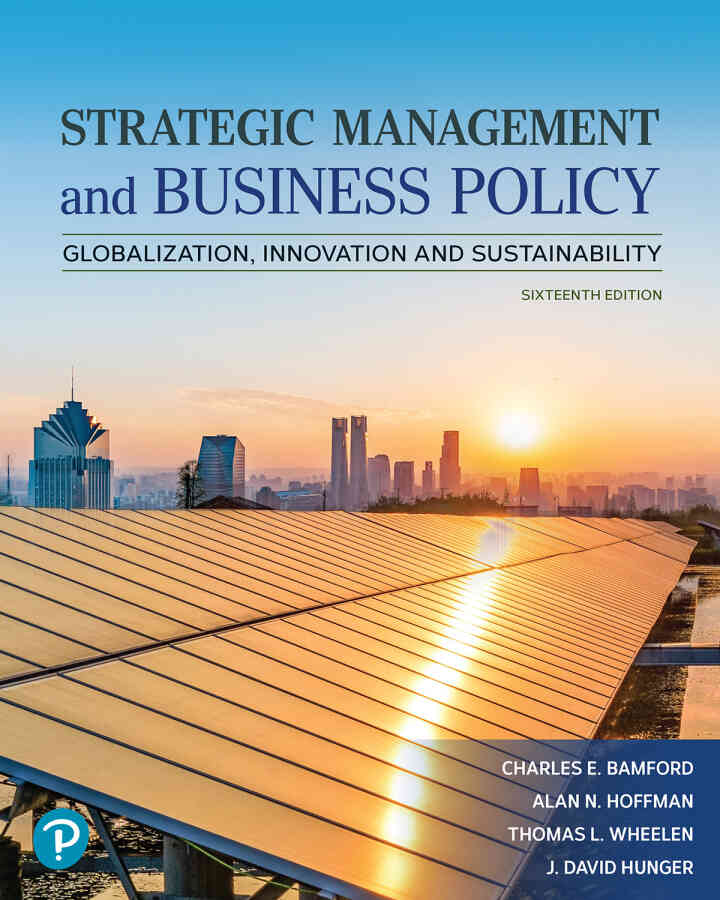 Strategic Management and Business Policy: Globalization, Innovation and Sustainability, 16th Edition