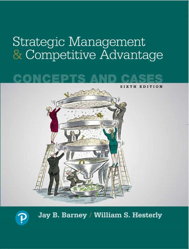 Strategic Management and Competitive Advantage: Concepts and Cases, 6th Edition
