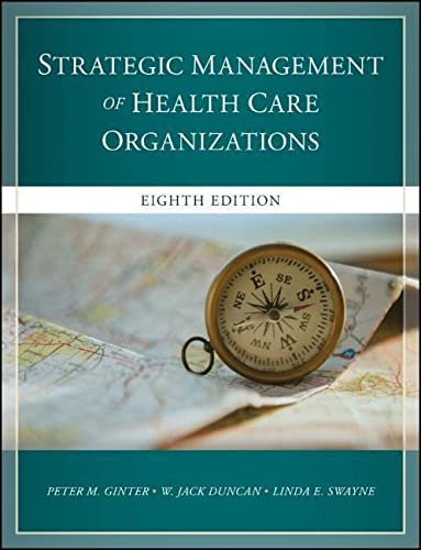 Strategic Management of Health Care Organizations � 8th Edition