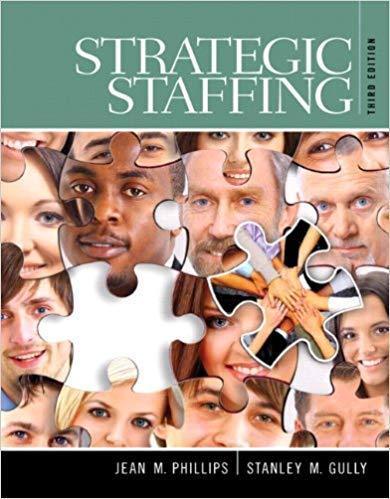 Strategic Staffing 3rd Edition by Jean M. Phillips