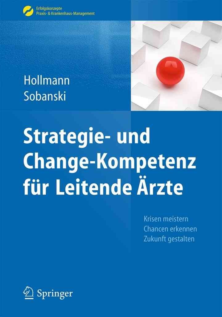 Strategie- und Change-Kompetenz für Leitende Ärzte: Krisen meistern, Chancen erkennen, Zukunft gestalten
