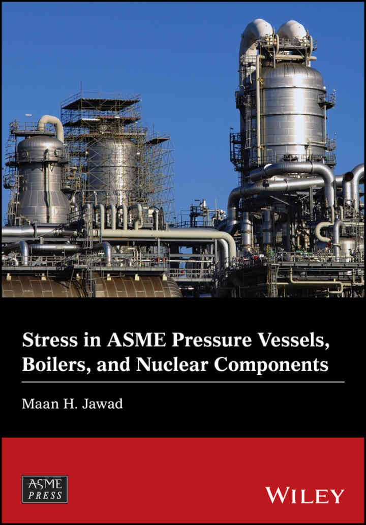 Stress in ASME Pressure Vessels, Boilers, and Nuclear Components, 1st Edition