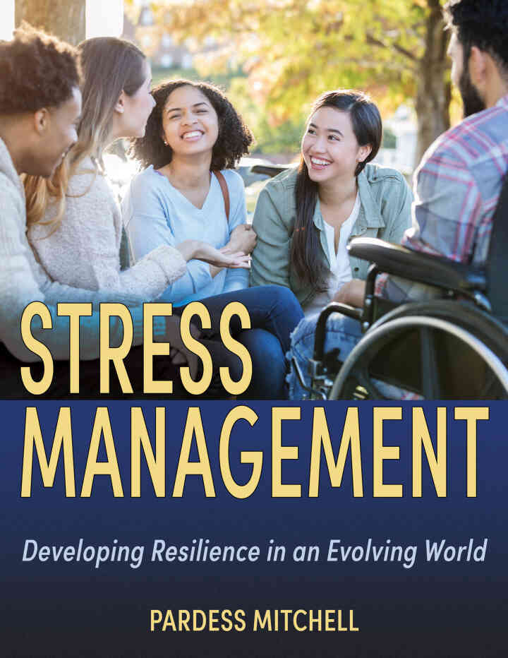 Stress Management: Developing Resilience in an Evolving World, 1st Edition