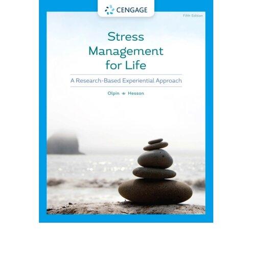 Stress Management for Life: A Research-Based Experiential Approach, 5th Edition