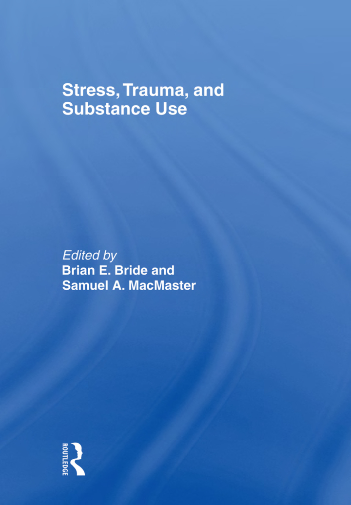 Stress Trauma and Substance Use 1st Edition