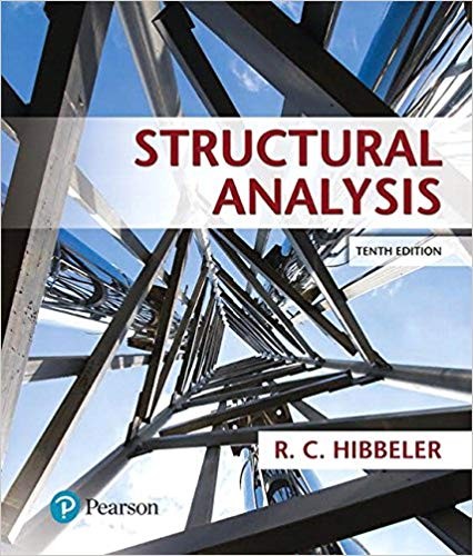 Structural Analysis, 10th Edition by Russell C. Hibbeler
