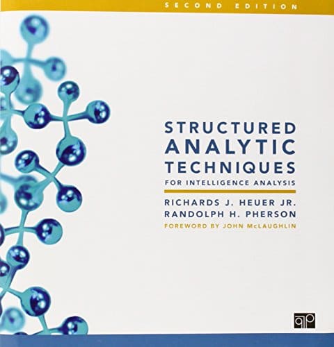 Structured Analytic Techniques for Intelligence Analysis � 2nd Edition