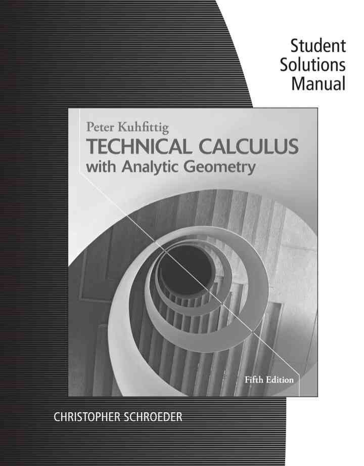 Student Solutions Builder Manual for Kuhfittig's Technical Calculus with Analytic Geometry, 5th Edition