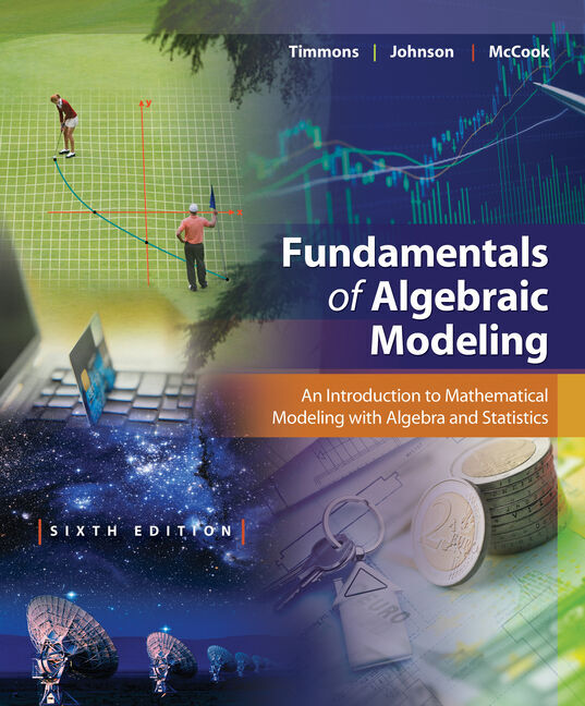 Student Solutions Manual for Timmons/Johnson/McCook's Fundamentals of Algebraic Modeling, 6th Edition