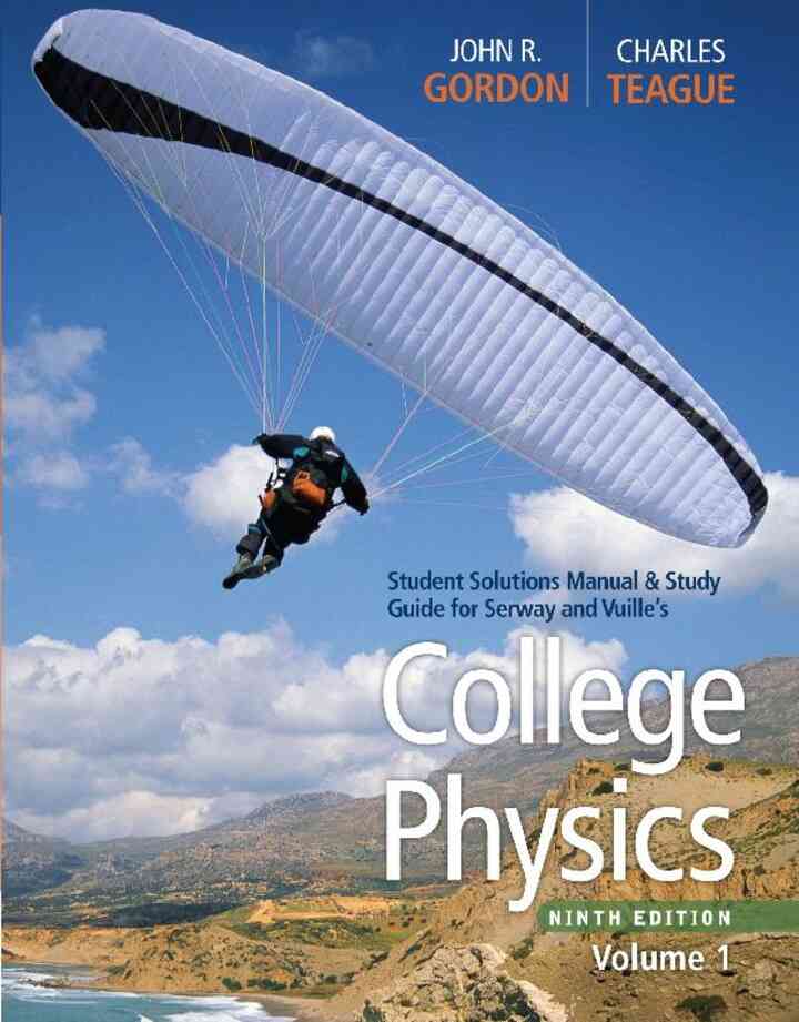 Student Solutions Manual with Study Guide, Volume 1 for Serway/Faughn/Vuille's College Physics, 9th Edition
