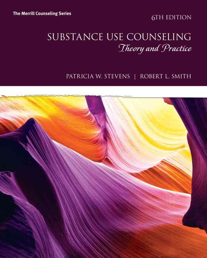 Substance Use Counseling: Theory and Practice, 6th Edition