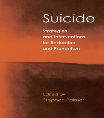 Suicide: Strategies and Interventions for Reduction and Prevention