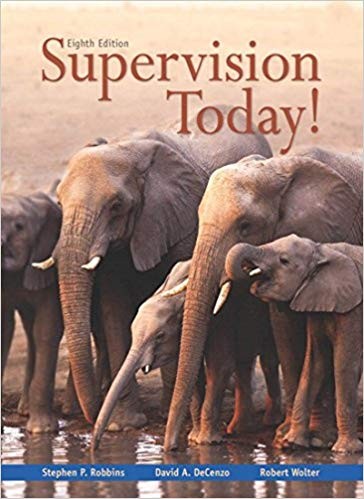 Supervision Today! 8th Edition by Stephen P. Robbins