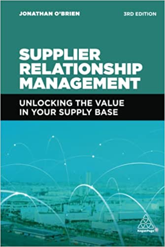 Supplier Relationship Management: Unlocking the Value in Your Supply Base