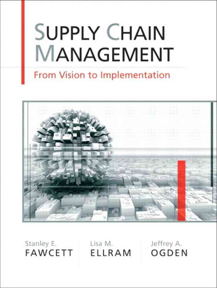 Supply Chain Management: From Vision to Implementation, 1st Edition